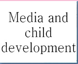 Media and child development